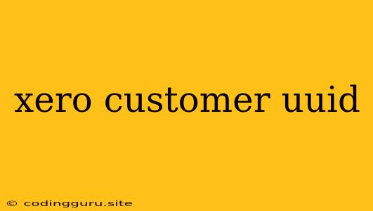 Xero Customer Uuid