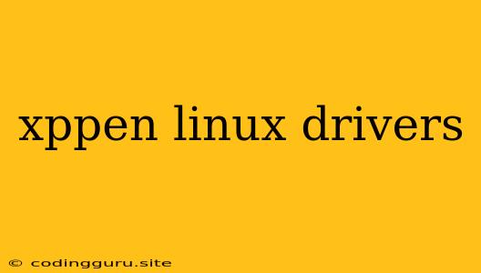 Xppen Linux Drivers