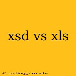 Xsd Vs Xls