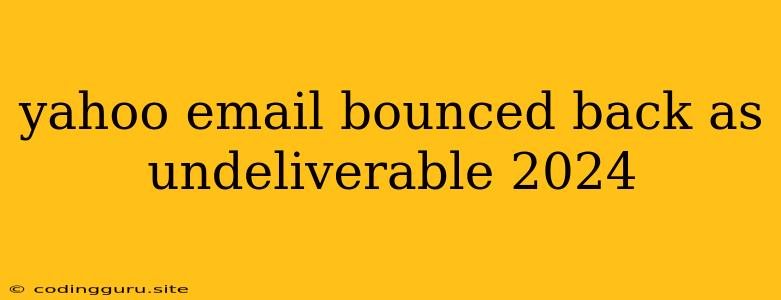 Yahoo Email Bounced Back As Undeliverable 2024