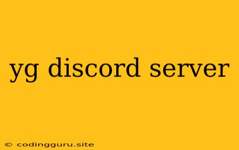 Yg Discord Server