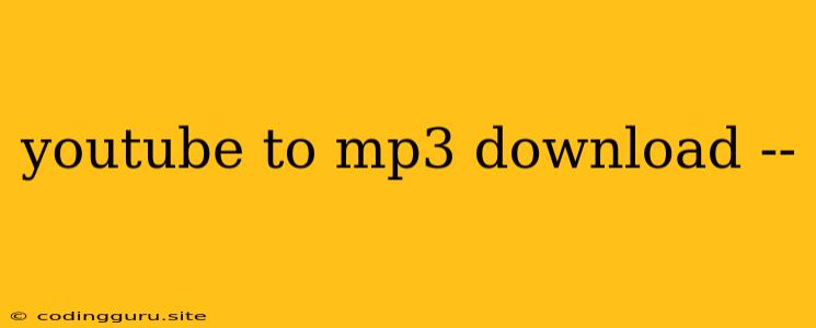 Youtube To Mp3 Download --