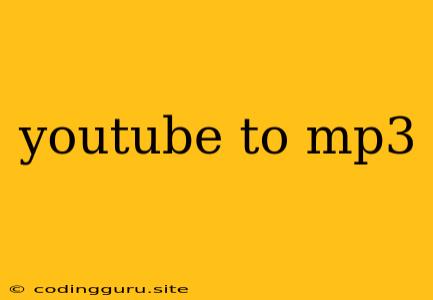 Youtube To Mp3