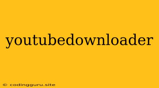 Youtubedownloader