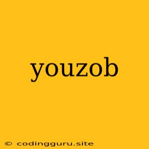 Youzob