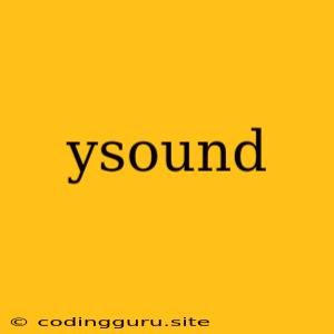 Ysound