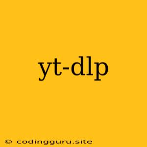 Yt-dlp