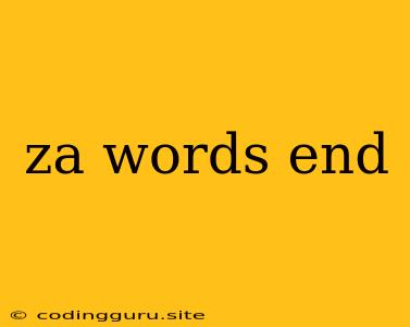 Za Words End