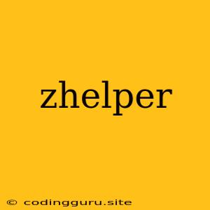 Zhelper