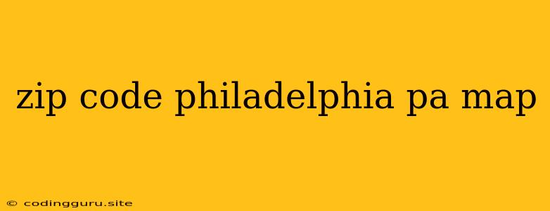 Zip Code Philadelphia Pa Map