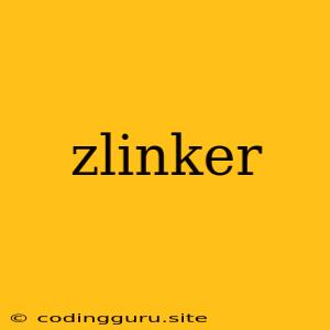 Zlinker