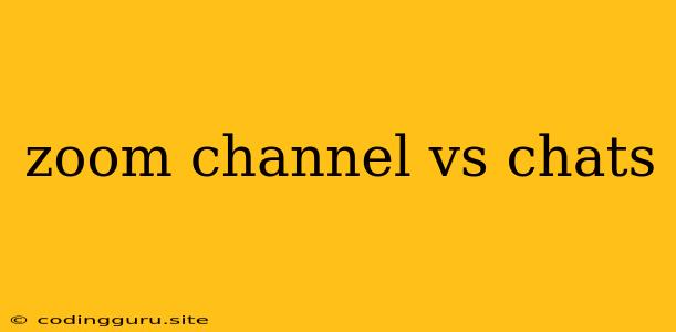 Zoom Channel Vs Chats