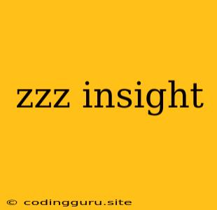 Zzz Insight